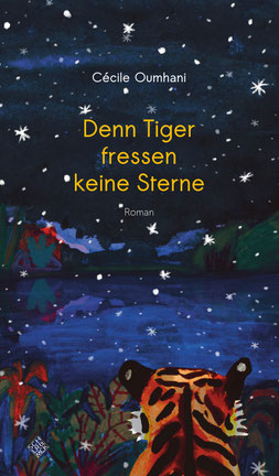 Auf dem Cover ovn "Denn Tiger fressen keine Sterne" ist ein Tiger von hinten gemalt. Er steht an einem See, über das Cover ziehen sich Sterne.