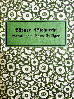 Bärner Wiehnecht, Verlag Francke, Bern 1918. Sammlung Nationalbibliothek Bern.