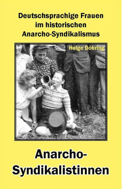 Anarcho-Syndikalistinnen. Deutschsprachige Frauen im historischen Anarcho-Syndikalismus