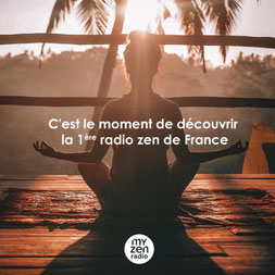 C'est le moment de découvrir la 1ère radio zen de France, MyZen radio