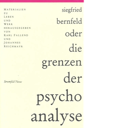 Karl Fallend / Johannes Reichmayr (Hg.) Siegfried Bernfeld oder die Grenzen der Psychoanalyse