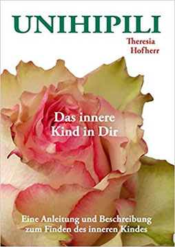 Unihipili - Das innere Kind in dir (Theresia Hofherr) Buch bei Amazon.de #Unihipili