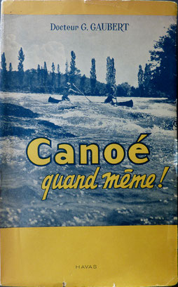 GAUBERT, Canoé quand même !, Havas, 1950 (la Bibli du Canoe)