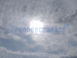 Reconsecration(TM)