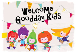 WelcomeGooddayKids！