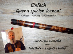 Einfach Quena spielen lernen! Northern Lights Flutes Video Flute Workshop