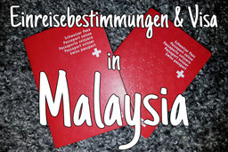 Einreisebestimmungen & Visa für Malaysia