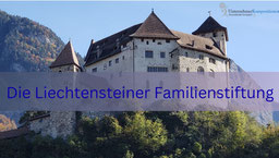 Vermögensschutz mit der Familienstiftung in Liechtenstein