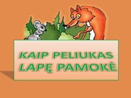 Pasakojimas pagal paveikslėlių seriją „Kaip peliukas lapę pamokė“