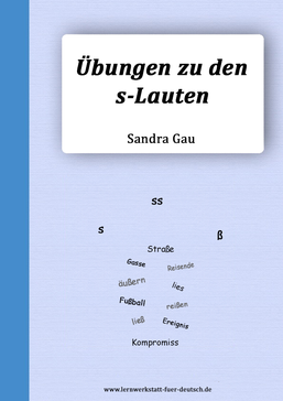 Übungen zu Auslauten is as os us nis ness mus, Rätsel zu s ss ß, Wörter mit s ss ß, Test s ss ß, Übungstext s ss ß, Wortstamm s ss ß, Übungen logopädie s ss ß, Nachhilfe s ss ß