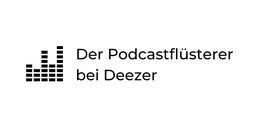 Der PodcastFlüsterer bei Deezer.
