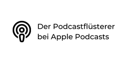 Der podcastFlüsterer bei Apple Podcasts.