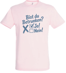 T-Shirt Bist du betrunken