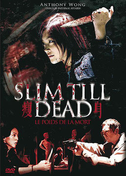 Slim Till Dead - Le Poids De La Mort de Marco Mak & Jing Wong - 2005 / Thriller 