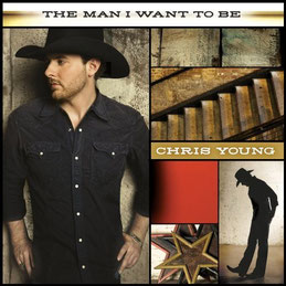The Man I Want To Be - Chris Young