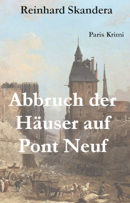 Bild: Buch "Abbruch der Häuser auf Pont Neuf" von Reinhard Skandera