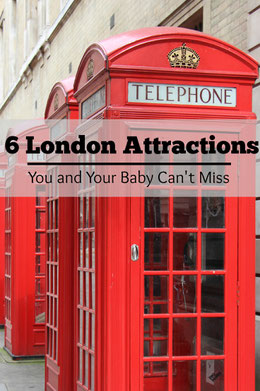 London Travel with Baby : 6 Attractions You and Your Baby Can't Miss!