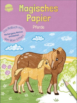 Magisches Papier - Pferde; Verlag: Arena Verlag; ISBN-13: 978-3401719368; Erscheinungstag: 13.07.2023