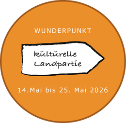 Kulturelle Landpartie 2026, Hirtenkate Wulfsahl, KLP 2026, Wunderpunkt 2026