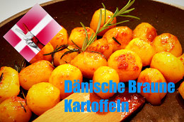 Dänische rezepte küche bruene karamellisierte Kartoffel 