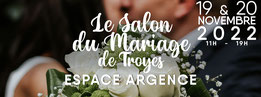 Salon du Mariage de Troyes 19 et 20 Novembre 2022