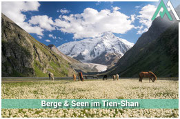 BERGE & SEEN IM TIEN-SHAN GEBIRGE Tien-Shan Gebirge: Eine Reise zu majestätischen Bergen und glitzernden Seen mit AMICAL ALPIN