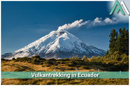 VULKANTREKKING IN ECUADOR Auf den Spuren der Andenriesen – Ein Abenteuer für Trekking-Enthusiasten mit AMICAL ALPIN
