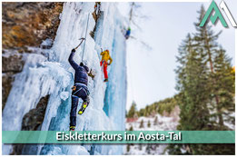 EISKLETTERKURS IM AOSTA TAL Erlebe die Faszination Eisklettern an Eisfällen von Einsteiger bis Fortgeschritten mit AMICAL ALPIN