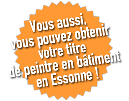 Vous aussi,  vous pouvez obtenir  votre titre  de peintre en bâtiment,  en Essonne !