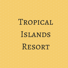 Tropical Islands Resort