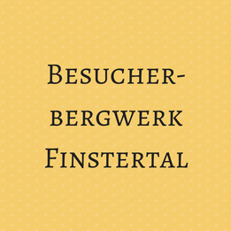 Besucherbergwerk Finstertal