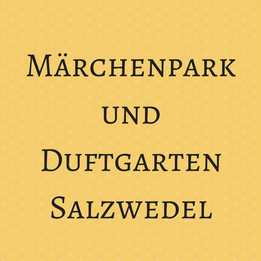 Märchenpark und Duftgarten Salzwedel