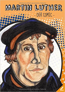 Martin Luther. Der Comic. Wißner Verlag, Augsburg 2015