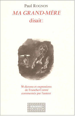 Ma grand-mère disait, Paul Rognon, 2013
