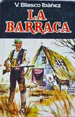 La Barraca 1898, novela  del escritor valenciano Vicente Blasco Ibáñez.