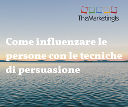 Come influenzare le persone con le tecniche di persuasione