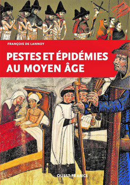 Pestes et épidémies au Moyen Âge de François de Lannoy aux Éditions Ouest France