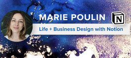 Marie Poulin - Life + Business with Notion