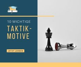 10 wichtige Taktikmotive, Schachtraining