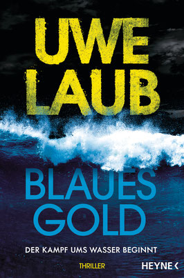 Uwe Laub - Blaues Gold – Der Kampf ums Wasser beginnt