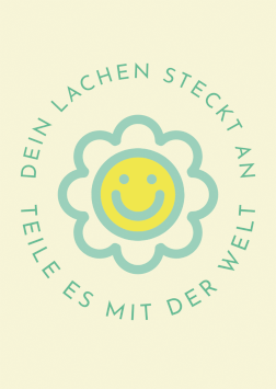 Dein Lachen steckt an - teile es mit der Welt