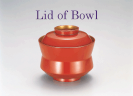 04：Lid of Bowl 【蓋付椀】