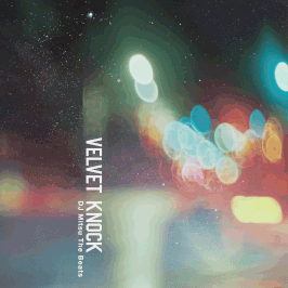 DJ Mitsu the Beats / Velvet Knock 01