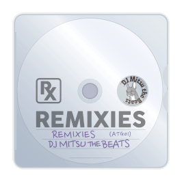 DJ Mitsu the Beats / REMIXIES(ATG01)