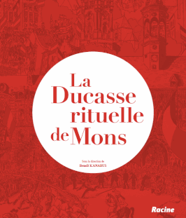 La Ducasse rituelle de Mons                (Tout sur le Doudou)