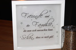 Freunde sind die Familie, die man sich aussuchen kann