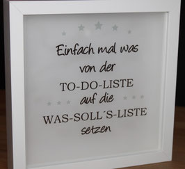 Einfach mal was von der To-Do-Liste auf die Was-soll´s-Liste setzen