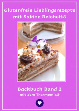 Backbuch Band 2 - Meine glutenfreien Lieblingsrezepte