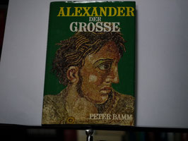 Peter Bamm - Alexander der Grosse