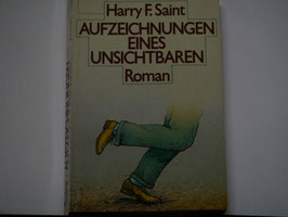 Harry F. Saint - Aufzeichnungen eines Unsichtbaren